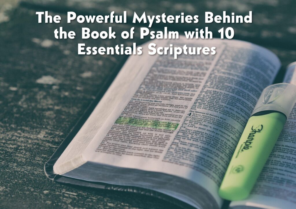The Powerful Mysteries Behind the Book of Psalm with 10 Essentials Scriptures